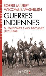 Icon image Guerres indiennes: Du Mayflower à Wounded Knee