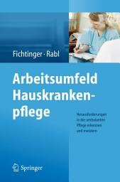 Icon image Arbeitsumfeld Hauskrankenpflege: Herausforderungen in der ambulanten Pflege erkennen und meistern