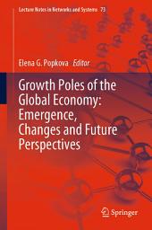 Icon image Growth Poles of the Global Economy: Emergence, Changes and Future Perspectives