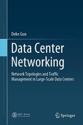 Icon image Data Center Networking: Network Topologies and Traffic Management in Large-Scale Data Centers