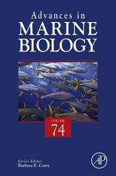 Icon image Advances in Marine Biology: Volume 74