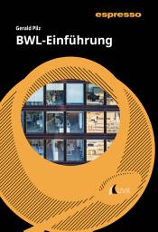 Icon image BWL-Einführung: Kurzlehrbuch mit eLearning-Kurs