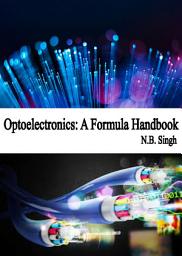 Icon image Optoelectronics: A Formula Handbook