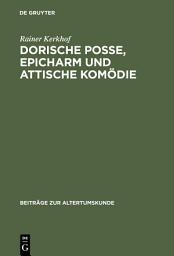 Icon image Dorische Posse, Epicharm und Attische Komödie