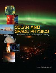 Icon image Solar and Space Physics: A Science for a Technological Society