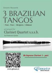 Icon image Bb Clarinet 1: Three Brazilian Tangos for Clarinet Quartet: 1.Fon - Fon 2. Brejero 3.Odeon