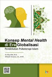 Icon image Konsep Mental Health di Era Globalisasi: Pendekatan Psikoterapi Islam