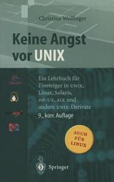 Icon image Keine Angst vor UNIX: Ein Lehrbuch für Einsteiger in UNIX, Linux, Solaris, HP-UX, AIX und andere UNIX-Derivate, Ausgabe 9