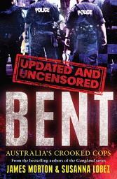 Icon image Bent Uncensored: Australia's Crooked Cops