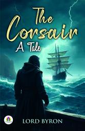 Icon image The Corsair, A Tale