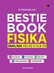 Icon image Bestie Book Fisika SMA/MA Kelas X, XI, & XII