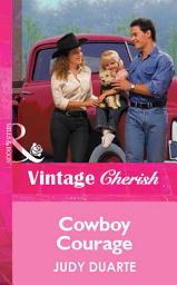 Icon image Cowboy Courage (Mills & Boon Vintage Cherish)