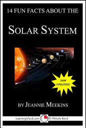 Icon image 14 Fun Facts About the Solar System: A 15-Minute Book