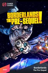 Icon image Borderlands: The Pre-Sequel - Strategy Guide