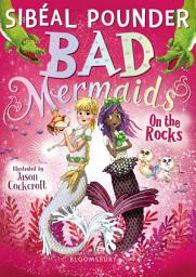 Icon image Bad Mermaids: On the Rocks