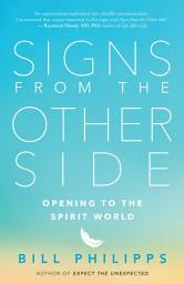 Icon image Signs from the Other Side: Opening to the Spirit World