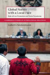 Icon image Global Norms with a Local Face: Rule-of-Law Promotion and Norm Translation