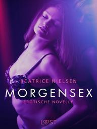 Icon image Morgensex: Erotische Novelle