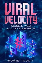 Icon image Viral Velocity: Global Web Success Secrets