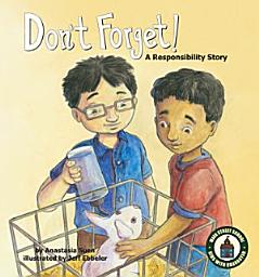 Icon image Don't Forget!: A Responsibility Story: A Responsibility Story