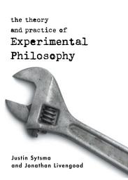 Icon image The Theory and Practice of Experimental Philosophy