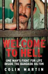 Icon image Welcome to Hell: One Man's Fight for Life Inside the Bangkok Hilton