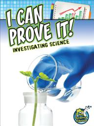 Icon image I Can Prove It!: Investigating Science