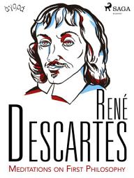 Icon image Descartes’ Meditations on First Philosophy