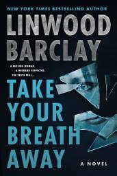 Icon image Take Your Breath Away: A Novel