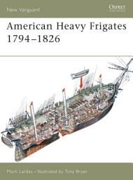 Icon image American Heavy Frigates 1794–1826