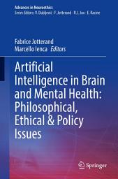 Icon image Artificial Intelligence in Brain and Mental Health: Philosophical, Ethical & Policy Issues