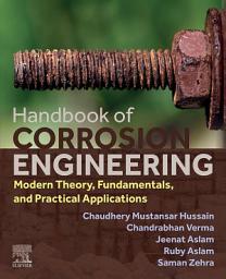 Icon image Handbook of Corrosion Engineering: Modern Theory, Fundamentals and Practical Applications