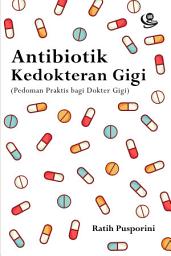 Icon image Antibiotik Kedokteran Gigi: Pedoman Praktis bagi Dokter Gigi