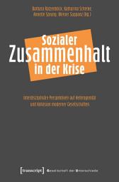 Icon image Sozialer Zusammenhalt in der Krise: Interdisziplinäre Perspektiven auf Heterogenität und Kohäsion moderner Gesellschaften