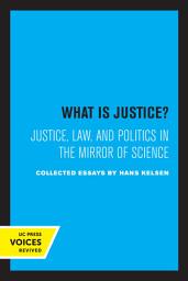 Icon image What is Justice?: Justice, Law, and Politics in the Mirror of Science