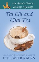 Icon image Tai Chi and Chai Tea: A Cozy Culinary & Pet Mystery