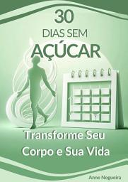 Icon image 30 DIAS SEM AÇÚCAR: Transforme seu corpo e sua vida