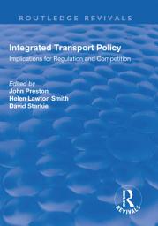 Icon image Integrated Transport Policy: Implications for Regulation and Competition