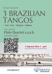 Icon image C Soprano Flute 1 : Three Brazilian Tangos for Flute Quartet (ssab): 1.Fon - Fon 2. Brejero 3.Odeon