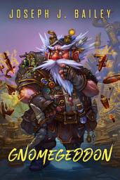 Icon image Gnomegeddon: The Adventures of an Untried Gnome