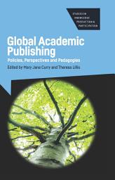 Icon image Global Academic Publishing: Policies, Perspectives and Pedagogies