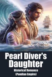 Icon image Pearl Diver's Daughter: A young woman, Yashoda, dives for pearls to support her family and dreams of a life beyond the ocean