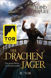 Icon image Der Drachenjäger - Die erste Reise ins Wolkenmeer: Roman