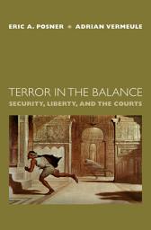 Icon image Terror in the Balance: Security, Liberty, and the Courts