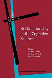 Icon image Bi-Directionality in the Cognitive Sciences: Avenues, challenges, and limitations