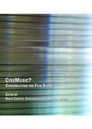 Icon image CineMusic? Constructing the Film Score