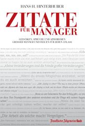 Icon image Zitate für Manager: Gedanken, Sprüche und Aphorismen großer Männer und Frauen für jeden Anlass