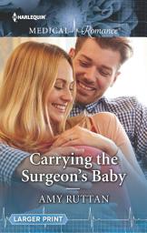 Icon image Carrying the Surgeon's Baby: The perfect read for Mother's Day!