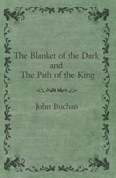 Icon image The Blanket of the Dark and The Path of the King