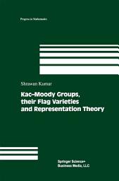 Icon image Kac-Moody Groups, their Flag Varieties and Representation Theory